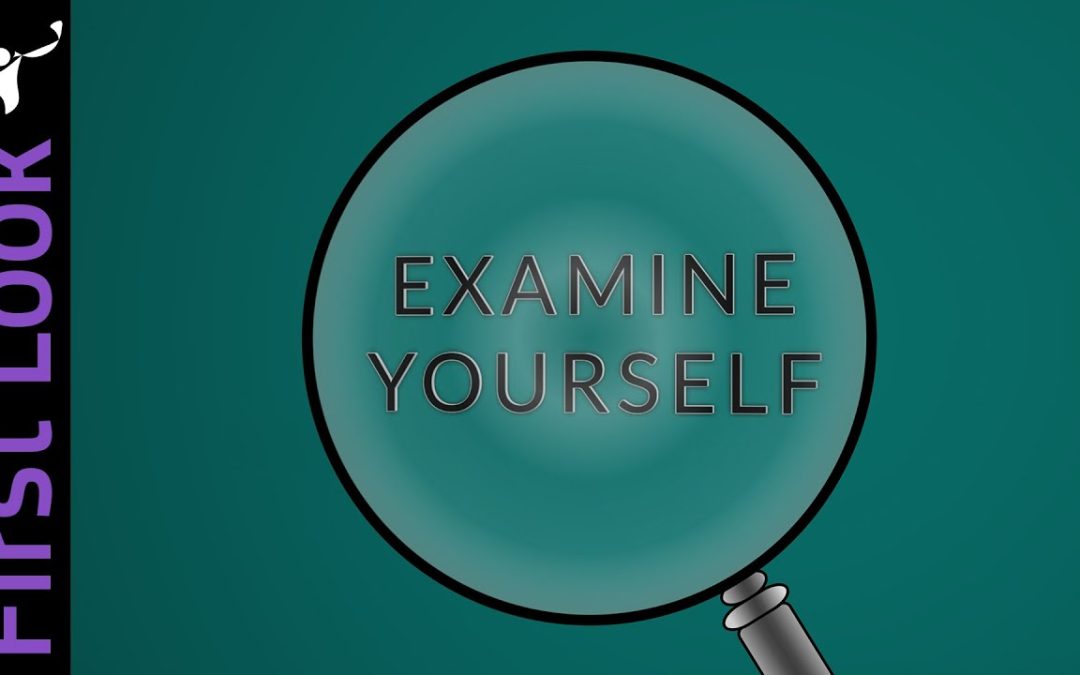 First Look | Examine Yourself
