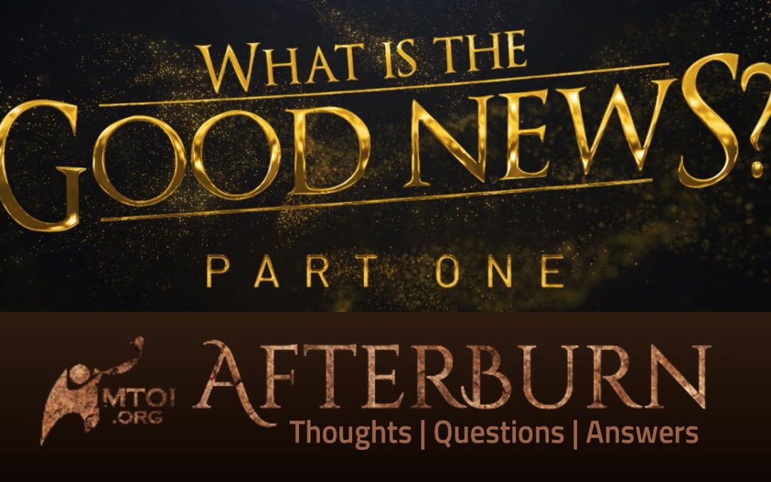 Afterburn | What Is the Good News? | Part 1