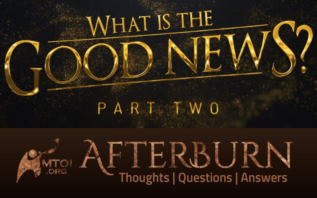 Afterburn | What Is the Good News? | Part 2