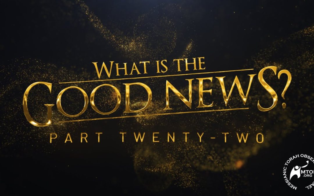 What Is the Good News? | Part 22