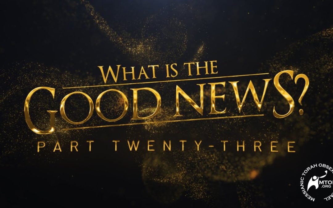 What Is the Good News? | Part 23