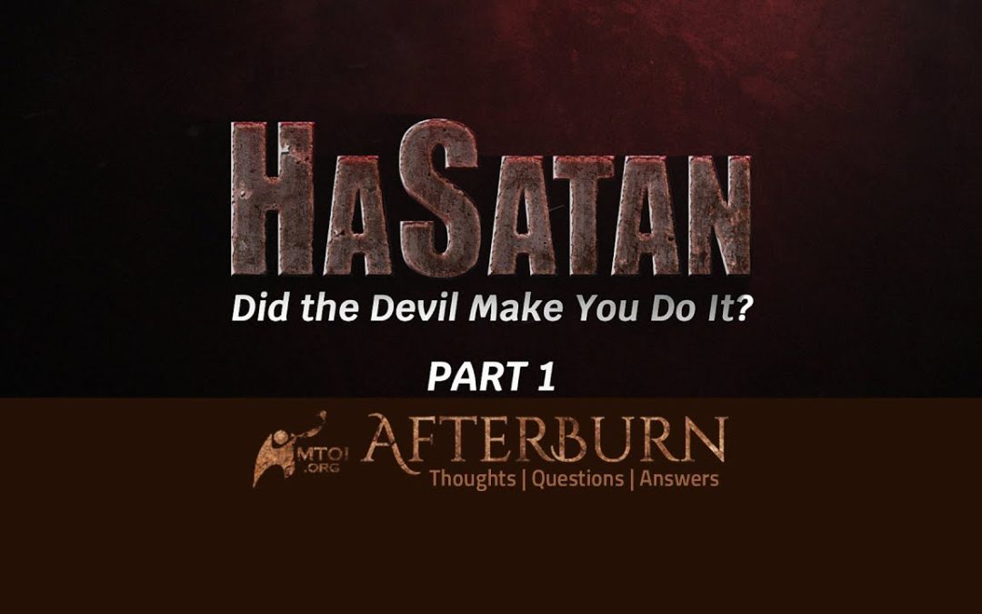 Afterburn | HaSatan | Did the Devil Make You Do It? | Part 1