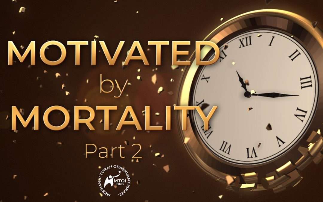 Motivated by Mortality | Part 2